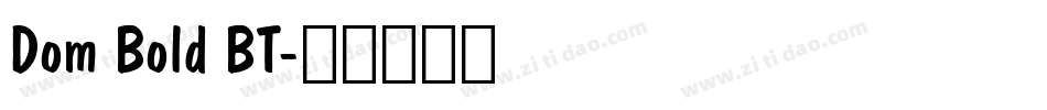 Dom Bold BT字体转换